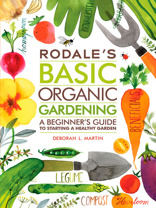 Title details for Rodale's Basic Organic Gardening by Deborah L. Martin - Available
